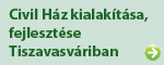 Civil Ház kialakítása, fejlesztése Tiszavasváriban