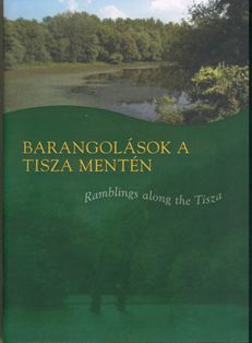 Barangolások a Tisza mentén